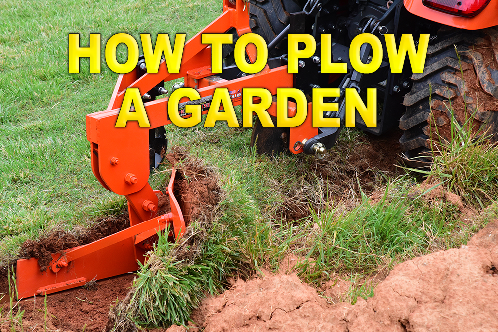 How To Plow A Garden